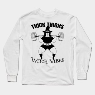 Thick Thighs Witch Vibes Powerlifter witch Funny Halloween Gym Long Sleeve T-Shirt